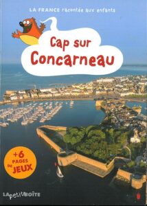 Livre Cap sur Concarneau - édition La petite boîte : un guide de voyage pour les enfants