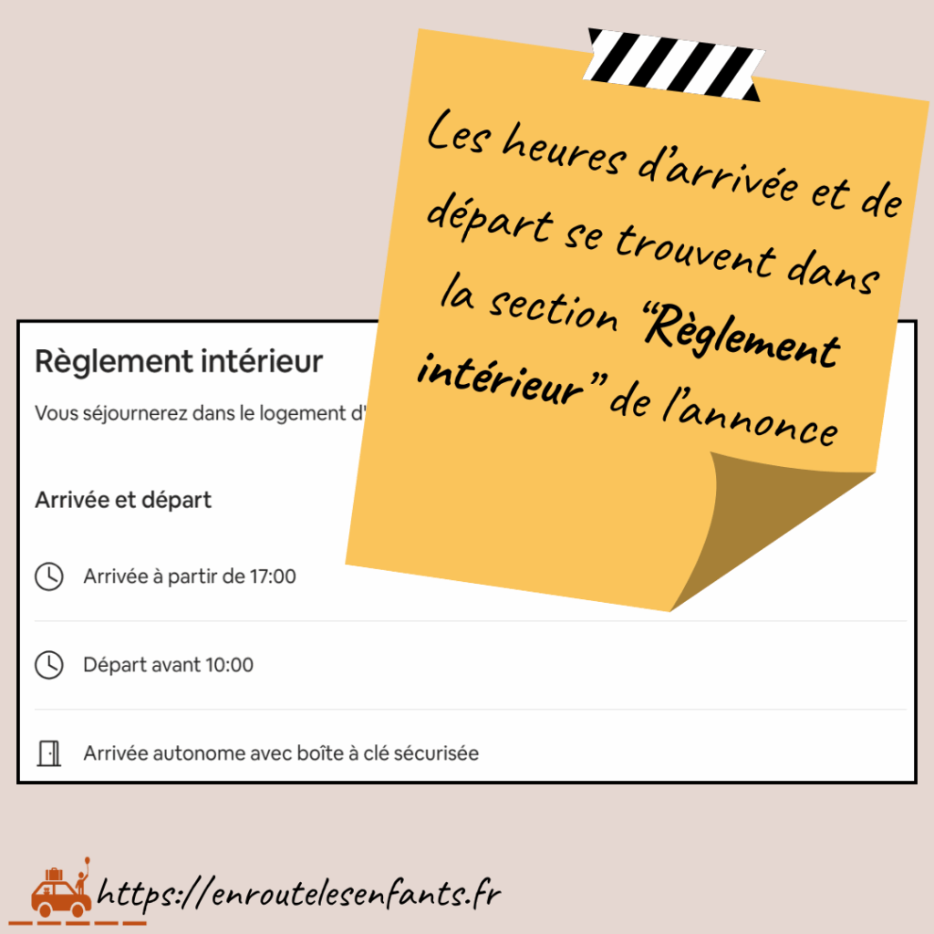 Pour vérifier les heures d'arrivée et de départ dans le logement Airbnb il faut se rendre dans la section "Règlement intérieur" de l'annonce