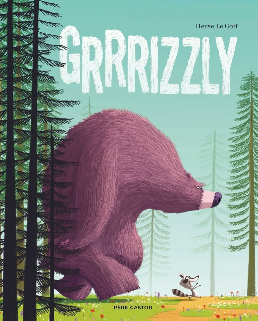 Grrrizzly : un livre drôle et tendre d'un ours râleur qui plaira aux enfants et à leurs parents