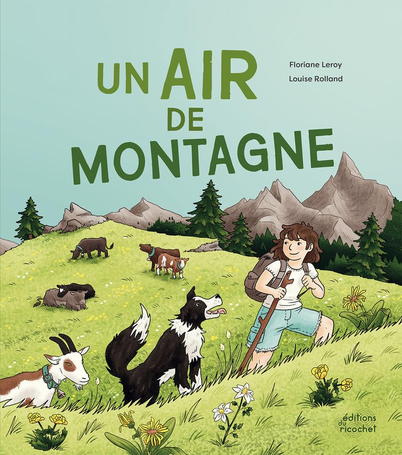 Un air de montagne : un récit illustré qui explique aux enfants la vie dans les alpages.