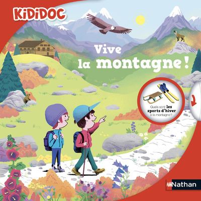 Kididoc - Vive la montagne : un livre amusant et éducatif pour faire découvrir la montagne aux enfants à partir de 4 ans