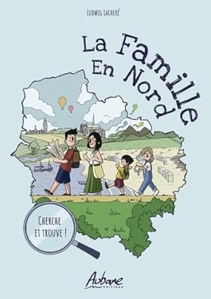 La Famille en Nord est un livre de type Cherche et trouve où les enfants doivent repérer des détails dans des lieux célèbres du Nord de la France et des Hauts-de-France