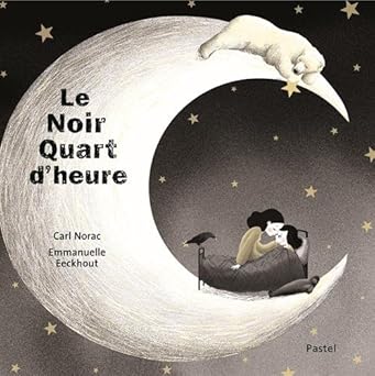 Livre pour enfant "Le Noir Quart d'heure" de Carl Norac aux éditions Pastel : Chaque soir, dans le Nord de la Belgique, une maman et sa fille s’offrent un petit rituel : le “noir quart d’heure”.