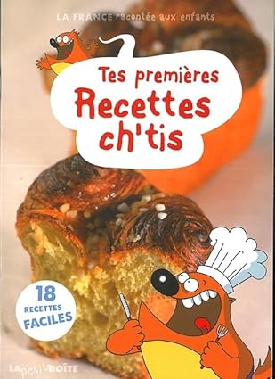 tes premieres recette chtis : un livre qui contient 18 recettes typiques du Nord à cuisiner avec les enfants.
