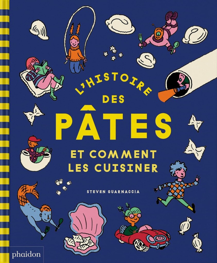 Couverture du livre de cuisine L'histoire des pâtes et comment les cuisiner