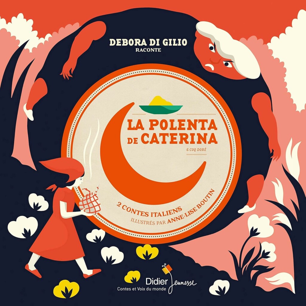 Couverture du livre audio pour enfants La Polenta de Caterina et Coq Doré : 2 contes d'Italie pour enfants racontés en français et en italien par Debora Di Gilio édité chez Didier jeunesse