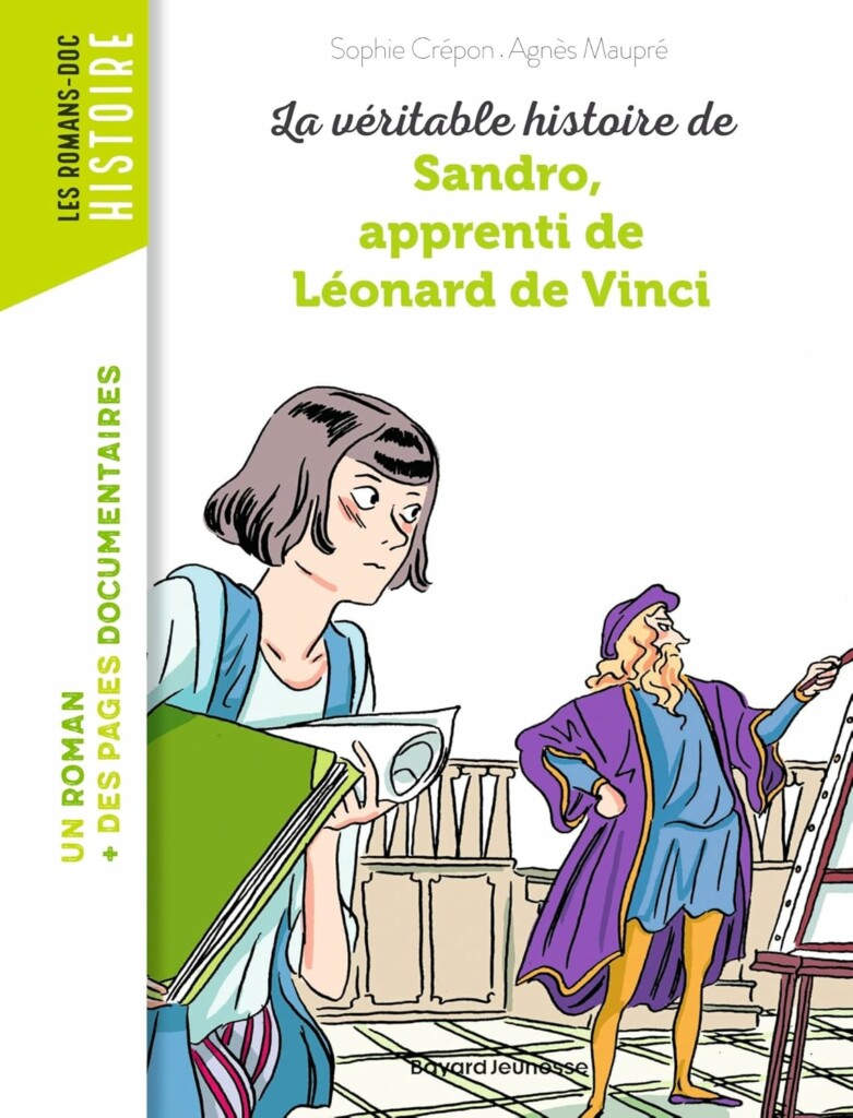 Couverture du roman docs pour enfants La véritable histoire de Sandro apprenti de Léonard de Vinci chez Bayard Jeunesse