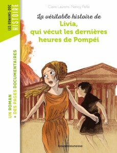 Livia qui vécut les dernières heures de Pompéi