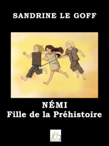 Némi fille de la Préhistoire, roman adapté pour les enfants de 9 à 12 ans