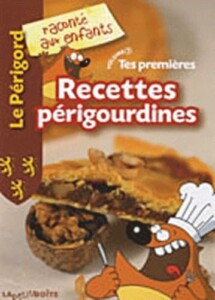 Livre de cuisine pour enfants Tes premières recettes périgourdines.