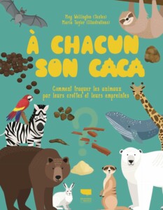 A chacun son caca, un livre pour enfants pour apprendre à traquer les animaux par leurs crottes et leurs empreintes