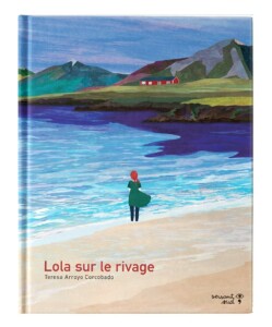 Lola sur le rivage aux éditions Versant Sud : album illustré pour enfants de 5 à 9 ans sur la Norvège