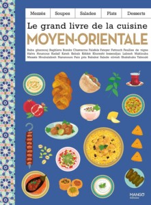 Le grand livre de la cuisine moyen orientale - un livre de recettes complet et bien illustré