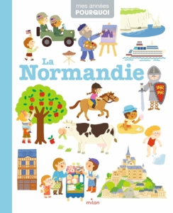 Livre imagier pour enfants de maternelle "Mes années Pourquoi - la Normandie"