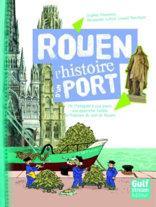 Livre documentaire jeunesse "Rouen l'histoire d'un port"