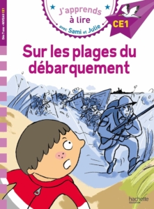 Roman pour jeunes lecteurs niveau CE1 "Sami et Julie - Sur les plages du débarquement"